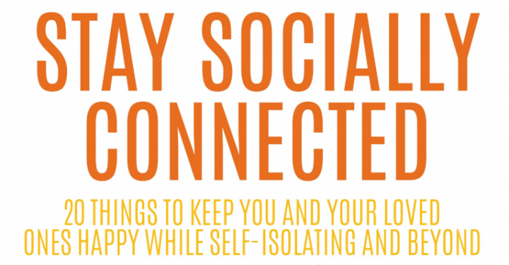 Stay Socially Connected: 20 things to keep you and your loved ones happy while self isolating and beyond preview image